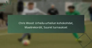 Chris Wood: Urheilu-urheilun kohokohdat, Maalirekordit, Suuret turnaukset