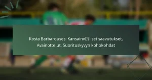 Kosta Barbarouses: Kansainväliset saavutukset, Avainottelut, Suorituskyvyn kohokohdat
