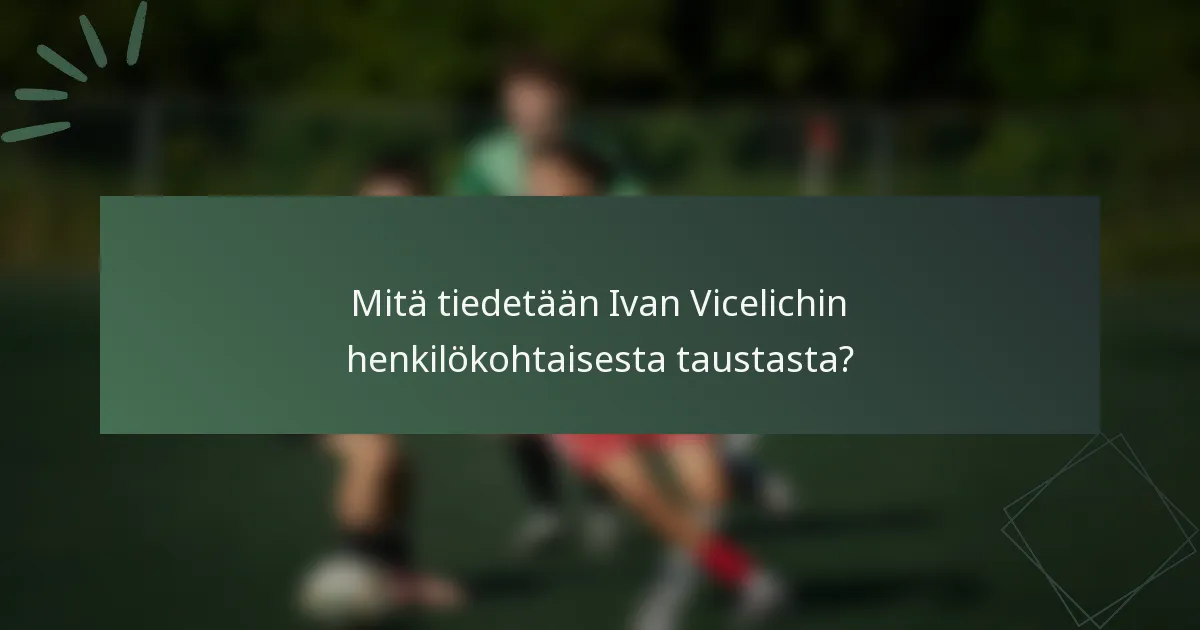 Mitä tiedetään Ivan Vicelichin henkilökohtaisesta taustasta?